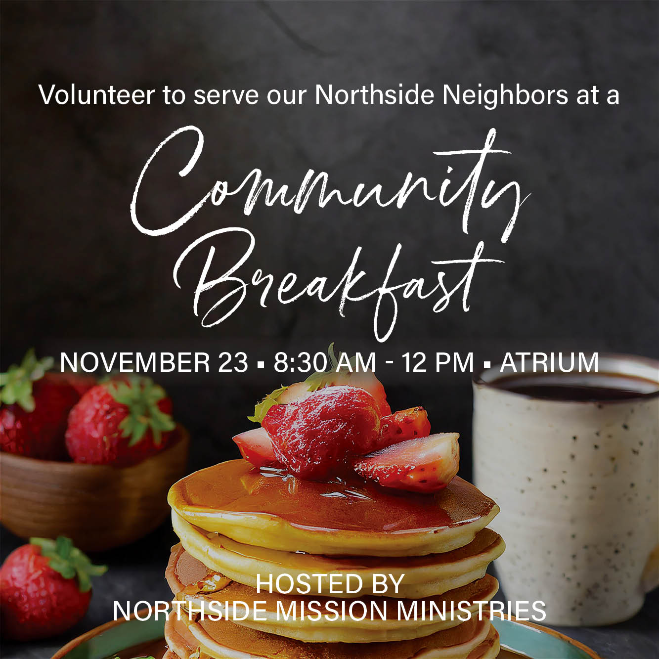 Volunteer to Serve: Community Breakfast for our Northside Neighbors
November 23, 8 AM – 12 PM, Atrium & Community Kitchen
We are looking for volunteers to help with meal prep, set up tables, serve food, and fellowship for our Northside families.


